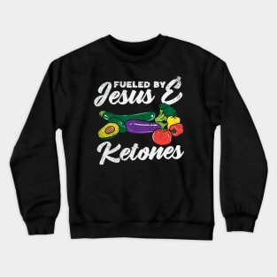 Fueled by Jesus And Ketones Crewneck Sweatshirt